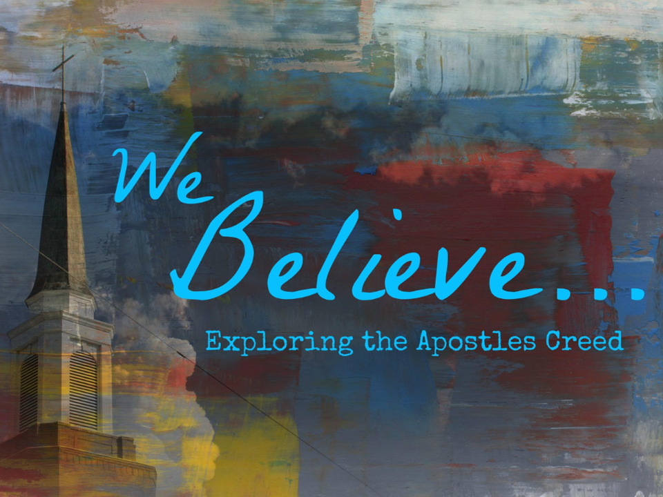 We Believe: The Church