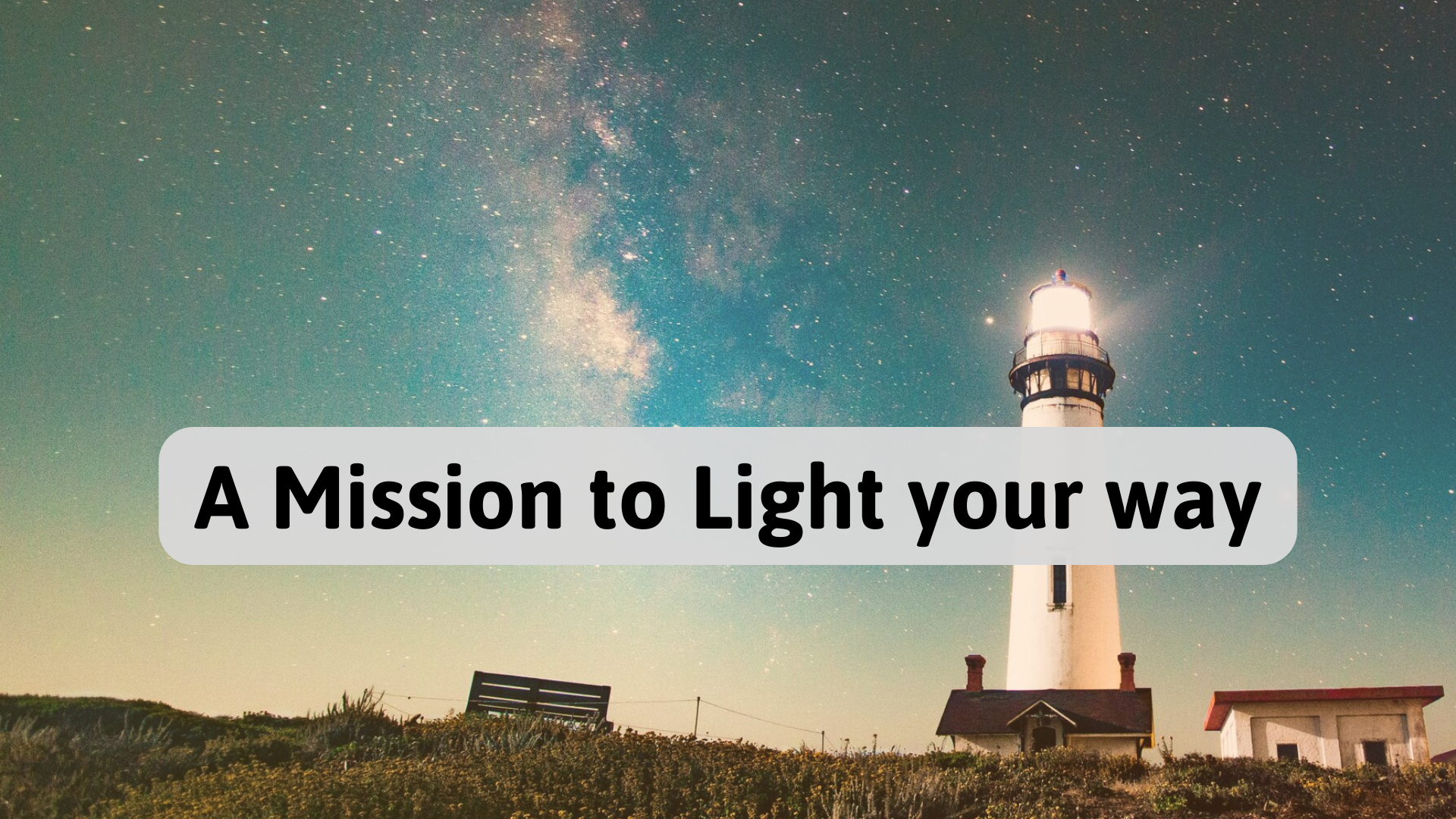 A Mission to Light Your Way