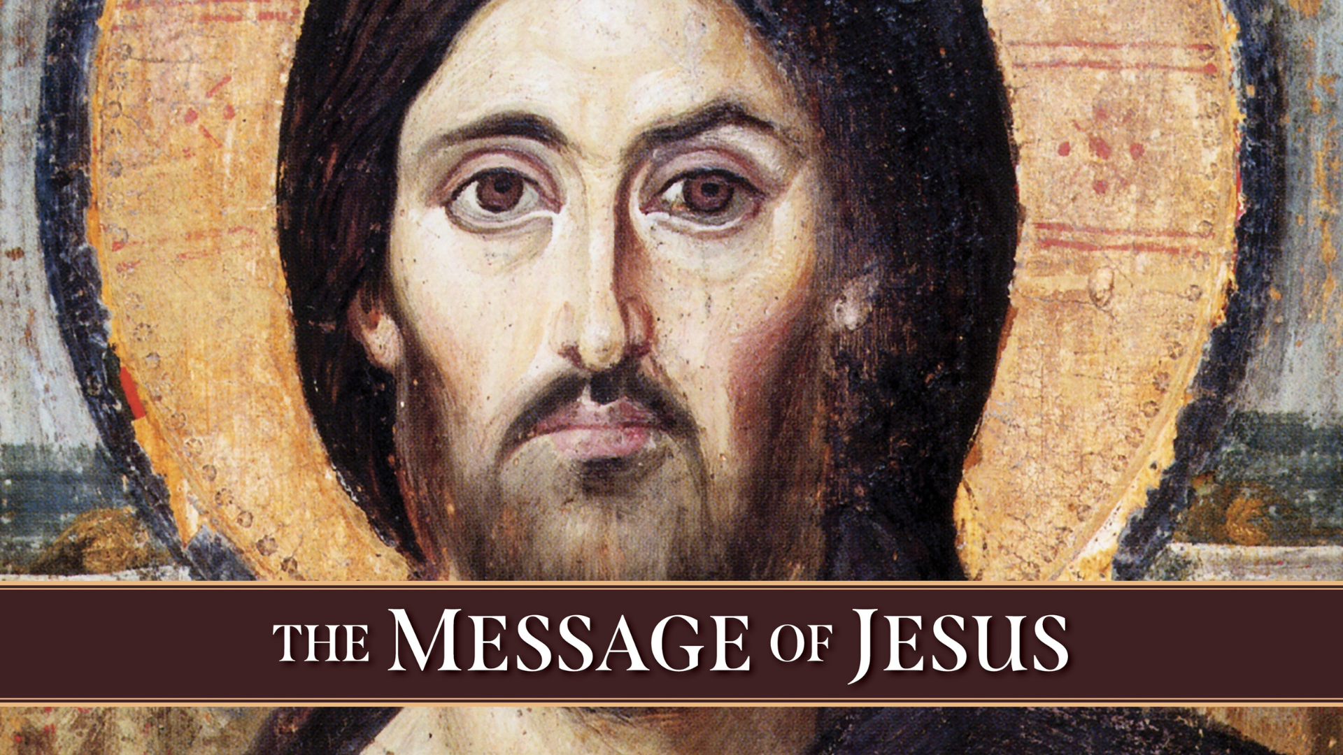 The Message of Jesus: The World’s Most Important Sermon